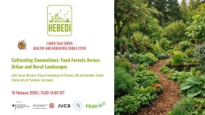 Healthy and Biodiverse Edible Cities | Lunch Talk #21: Cultivating Connections: Food Forests Across Urban and Rural Landscapes