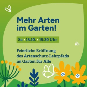 Neue VeranstaltungMehr Arten im Garten! – Eröffnung des Artenschutz-Lehrpfads im Garten für Alle
