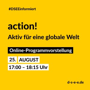 DSEEinformiert: Förderprogramm action! Aktiv für eine globale Welt