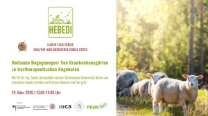 Healthy and Biodiverse Edible Cities Lunch Talk #22 - Heilsame Begegnungen: Von Krankenhausgärten zu tiertherapeutischen Angeboten